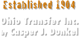 Established 1904
Ohio Transfer Inc.
by Casper J. Dunkel